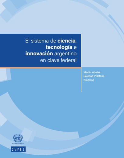 El sistema de ciencia, tecnología e
innovación argentino en clave federal