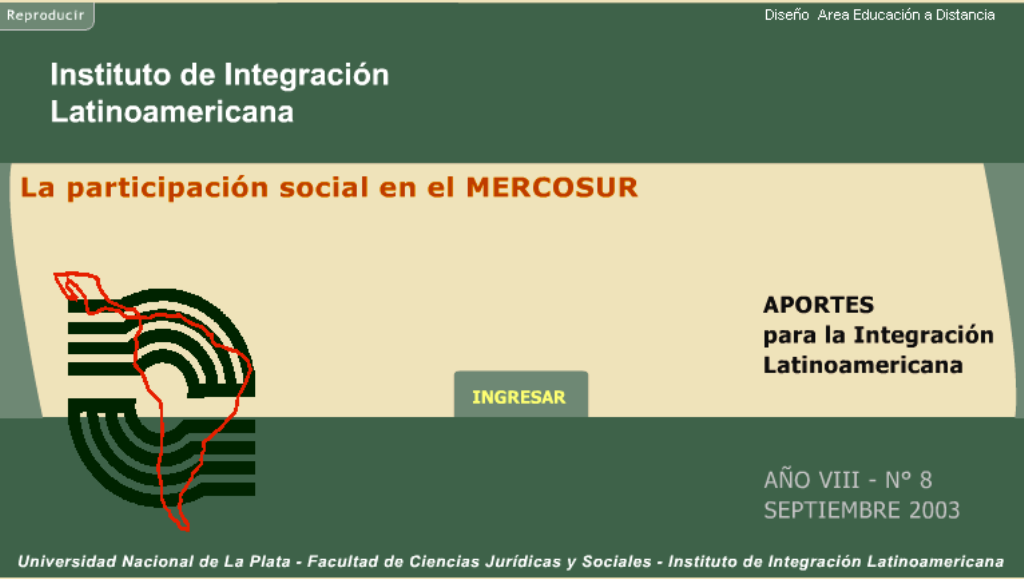 					Ver Núm. 8 (8): LA PARTICIPACION SOCIAL EN EL MERCOSUR
				