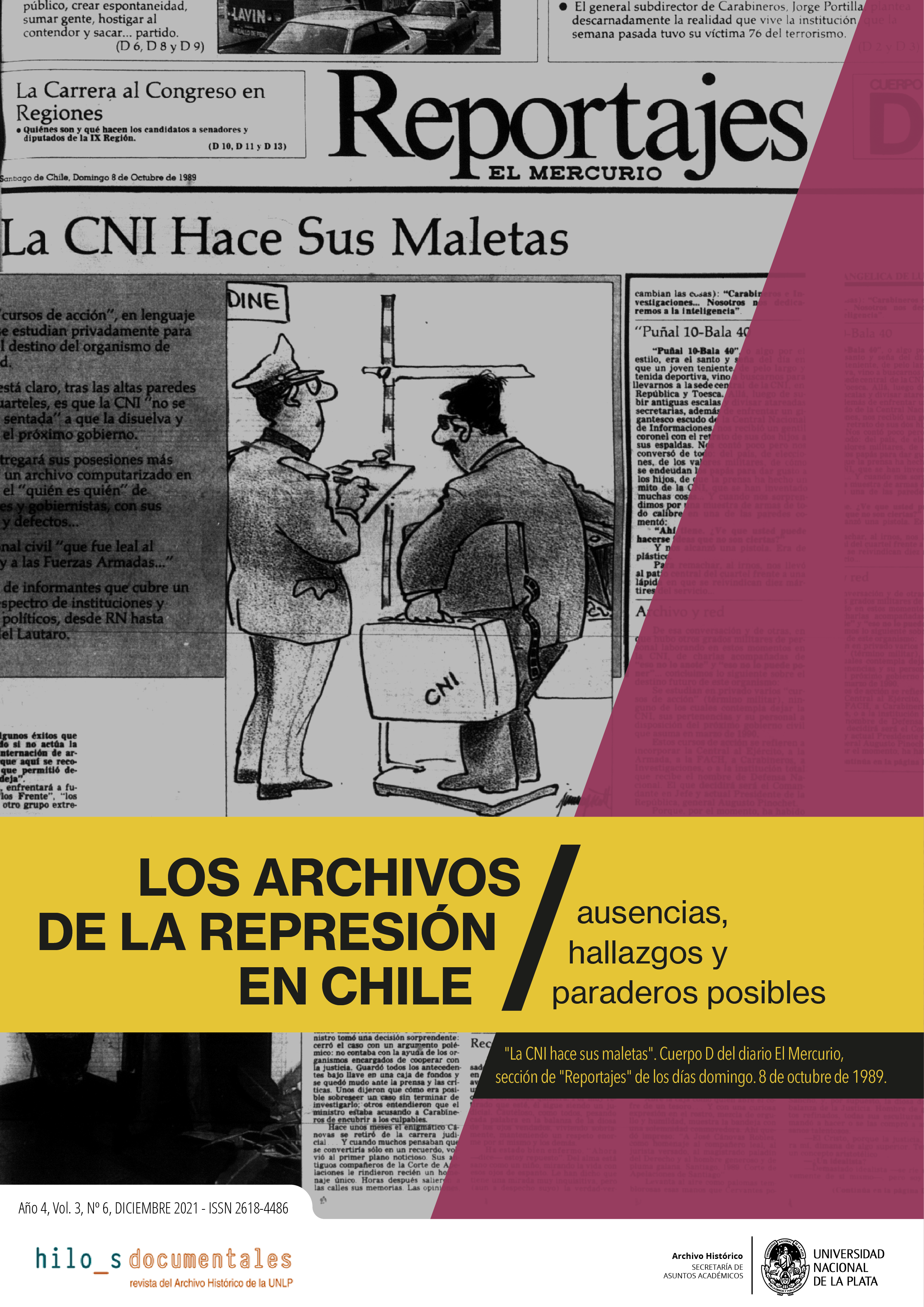 					Ver Vol. 3 Núm. 6 (2022): Dossier: Los Archivos de la Represión en Chile: ausencias, hallazgos y paraderos posibles
				